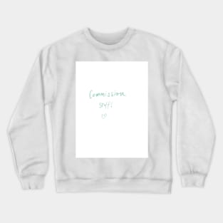 For Commissions / donations Crewneck Sweatshirt